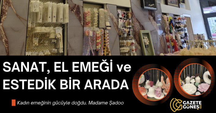 Madame Şadoo: Erzurum’un Yıldız Gibi Parlayan El Emeği ve Sanat Merkezi