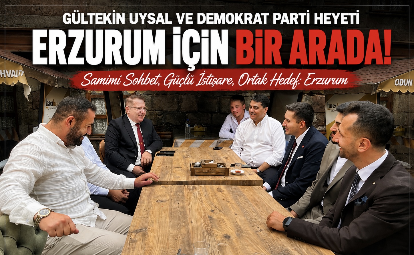 Demokrat Parti kurmayları Erzurum’un geleceğini masaya yatırdı.