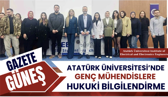 Atatürk Üniversitesi Öğrenci Kulübünce etkinlikte genç mühendislere hukuki bilgilendirme…
