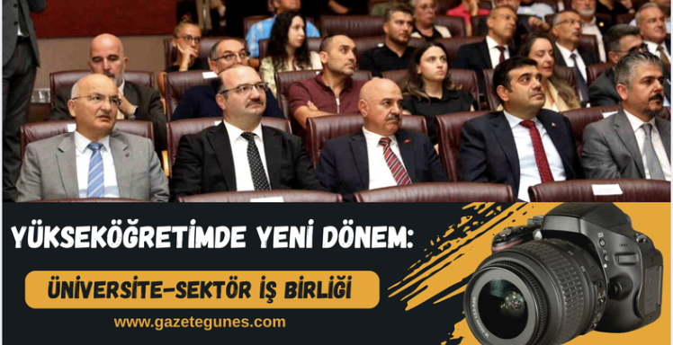 Yükseköğretimde yeni dönem: Üniversite-sektör iş birliği güçleniyor