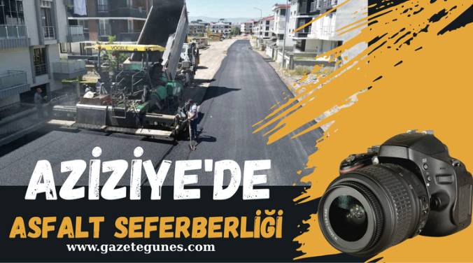 Aziziye'de asfalt seferberliği